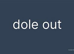 dole out